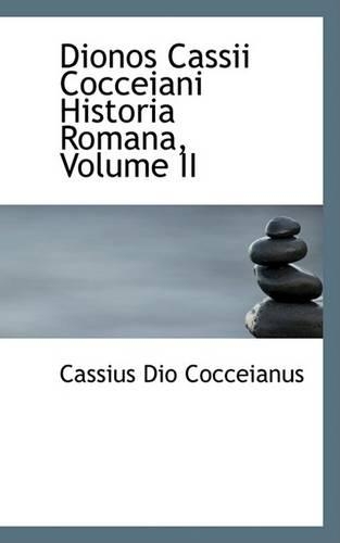 Dionos Cassii Cocceiani Historia Romana, Volume II