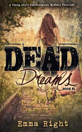 Dead Dreams: A Young Adult Psychological Thriller(1 Dream)