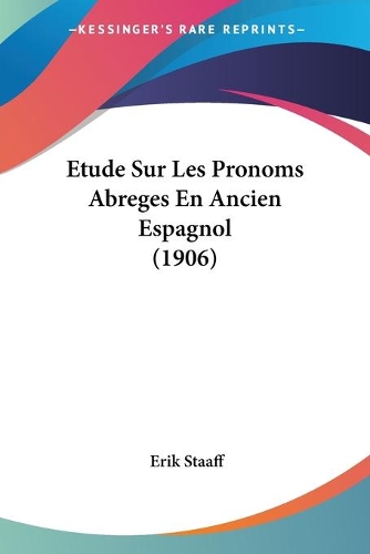 Etude Sur Les Pronoms Abreges En Ancien Espagnol (1906)