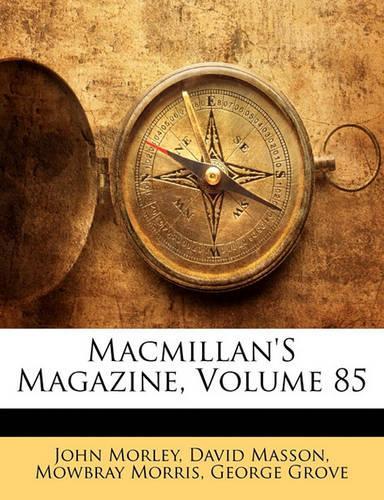 MacMillan's Magazine, Volume 85: (English)