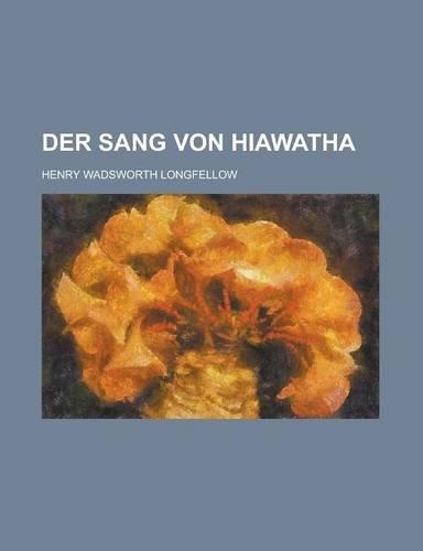 Der Sang Von Hiawatha: (English)