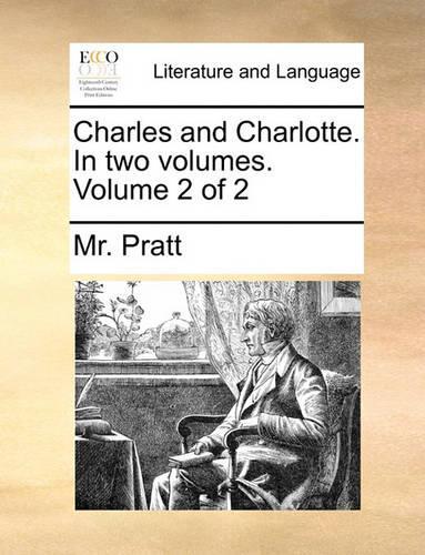 Charles and Charlotte. in Two Volumes. Volume 2 of 2
