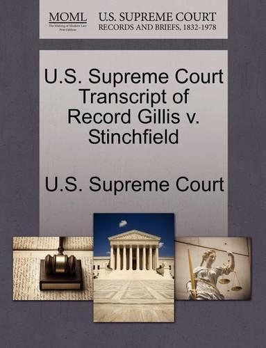 U.S. Supreme Court Transcript of Record Gillis V. Stinchfield: (English)