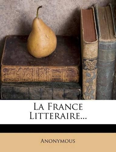 France Litteraire...: (French)