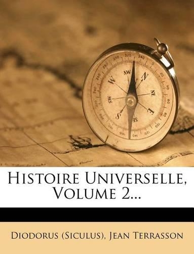 Histoire Universelle, Volume 2...