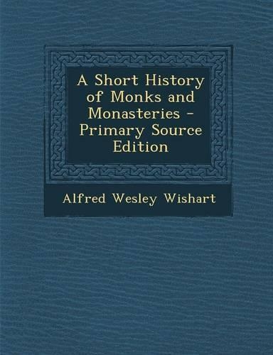 A Short History of Monks and Monasteries