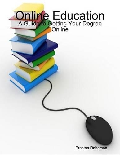 Online Education: A Guide to Getting Your Degree Online