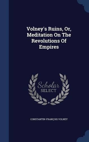 Volney's Ruins, Or, Meditation On The Revolutions Of Empires