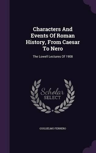 Characters and Events of Roman History, from Caesar to Nero