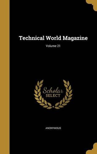 Technical World Magazine; Volume 21: (English)