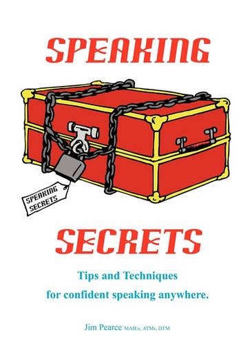 Speaking Secrets: Tips And Techniques For Confident Speaking Anywhere