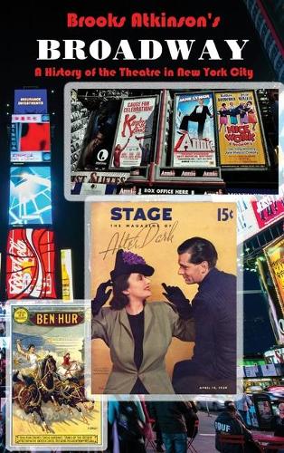 Broadway: A History of the Theatre in New York City(1 The Brooks Atkinson)