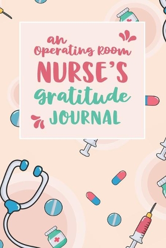 An Operating Room Nurse's Gratitude Journal
