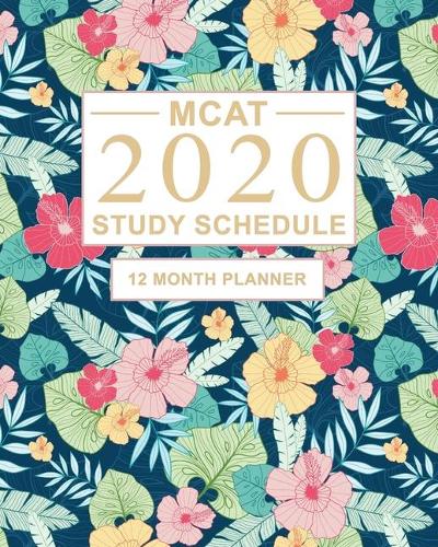 MCAT Study Schedule: 12 Month Planner for the Medical Entrance Exam. Ideal for MCAT prep and organising MCAT practice - Large (8 x 10 inches)