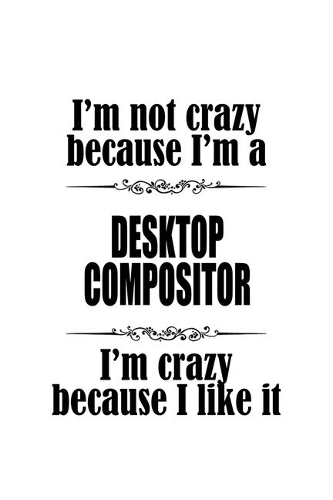 I'm Not Crazy Because I'm A Desktop Compositor I'm Crazy Because I like It