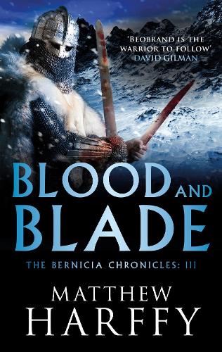Blood and Blade: (3 The Bernicia Chronicles)
