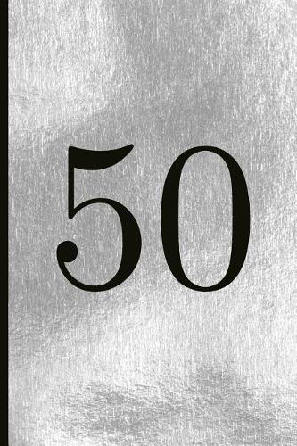 50: A Beautiful 50th Birthday Gift and Keepsake to Write Down Special Moments