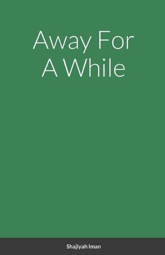 Away For A While