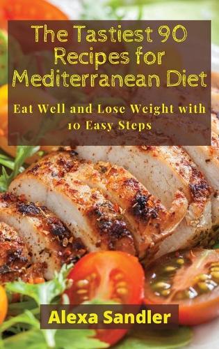 The Tastiest 90 Recipes for Mediterranean Diet