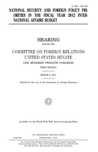 National Security and Foreign Policy Priorities in the Fiscal Year 2012 International Affairs Budget
