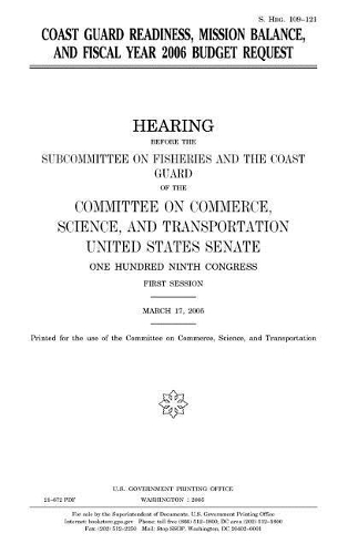 Coast Guard Readiness, Mission Balance, and Fiscal Year 2006 Budget Request