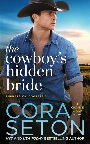 The Cowboy's Hidden Bride: (3 Turners Vs Coopers Chance Creek)