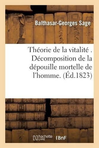 Théorie de la Vitalité . Décomposition de la Dépouille Mortelle de l'Homme. Itératives Annotations: (Sciences)