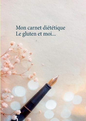 Mon carnet diététique: le gluten et moi...