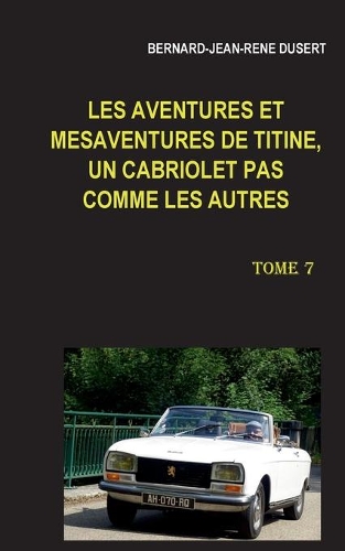 Les aventures et mésaventures de Titine, un cabriolet pas comme les autres
