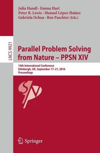 Parallel Problem Solving from Nature – PPSN XIV: 14th International Conference, Edinburgh, UK, September 17-21, 2016, Proceedings(Theoretical Computer Science and General Issues)
