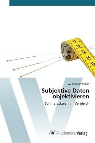 Subjektive Daten objektivieren: (German)