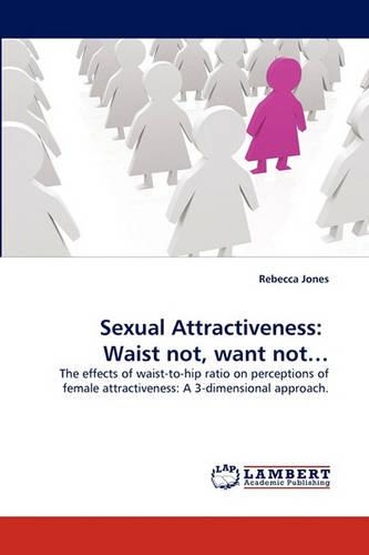 Sexual Attractiveness: Waist not, want not...(English)