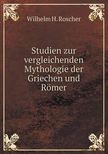 Studien zur vergleichenden Mythologie der Griechen und Römer