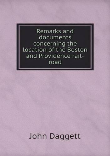 Remarks and documents concerning the location of the Boston and Providence rail-road