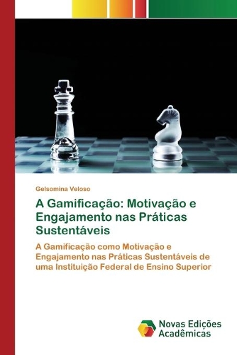A Gamificação: Motivação e Engajamento nas Práticas Sustentáveis