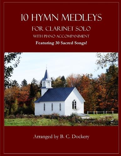 10 Hymn Medleys for Clarinet Solo with Piano Accompaniment