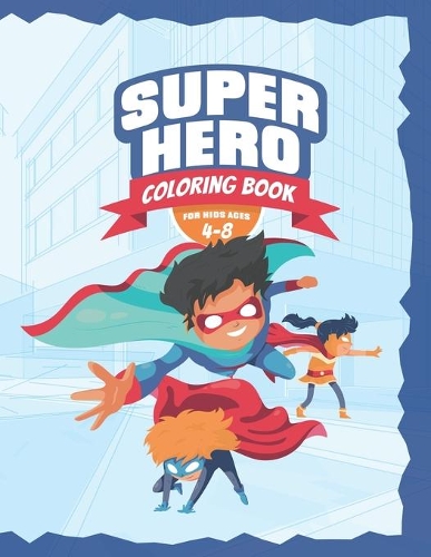 Superhero Coloring Book for kids ages 4-8
