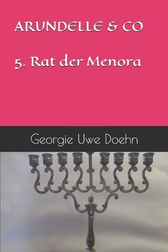 ARUNDELLE & CO 5. Rat der Menora: (Arundel Saga)