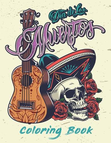 Dia De Los Muertos Coloring Book