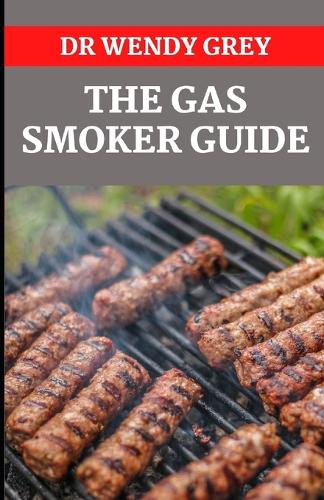 The Gas Smoker Guide