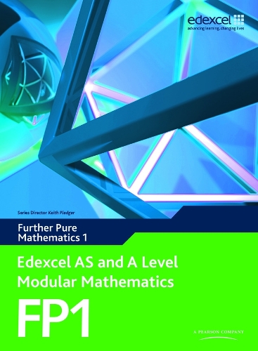 Edexcel AS and A Level Modular Mathematics Further Pure Mathematics 1 FP1: (Edexcel GCE Modular Maths)