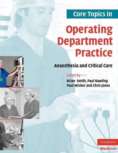 Core Topics in Operating Department Practice: Anaesthesia and Critical Care