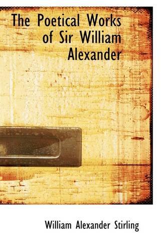 The Poetical Works of Sir William Alexander