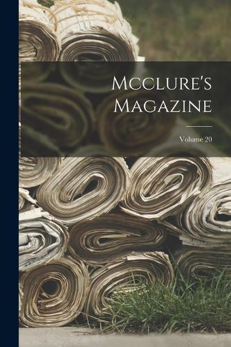 Mcclure's Magazine; Volume 20