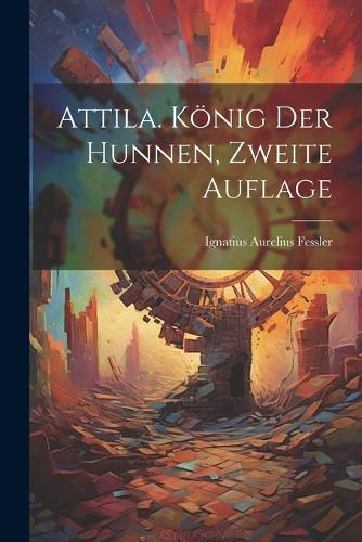 Attila. König der Hunnen, Zweite Auflage