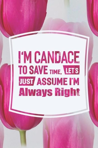 I'm Candace to Save Time, Let's Just Assume I'm Always Right