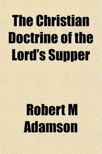 The Christian Doctrine of the Lord's Supper