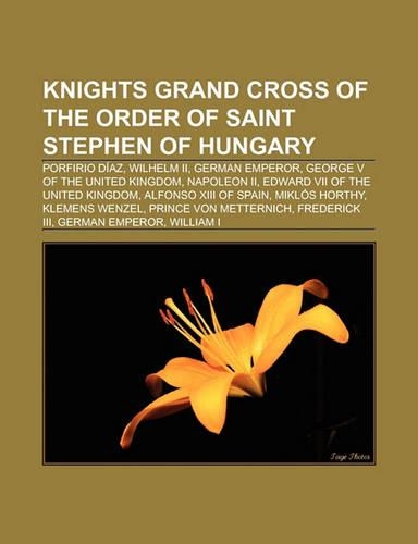 Knights Grand Cross of the Order of Saint Stephen of Hungary