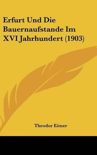 Erfurt Und Die Bauernaufstande Im XVI Jahrhundert (1903)