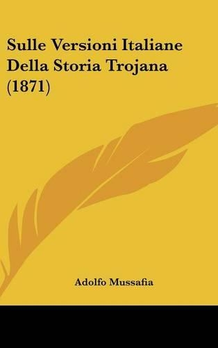 Sulle Versioni Italiane Della Storia Trojana (1871)